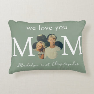 Coussins Décoratifs Photo personnalisée We Love You Mom on Sage Green