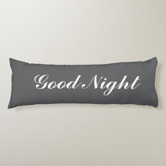 Coussins Longs Grey body pillow with custom text. Good Night (Devant)