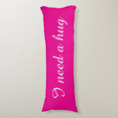 Coussins Longs Pink body pillow with custom text | I need a hug (Devant (Vertical))