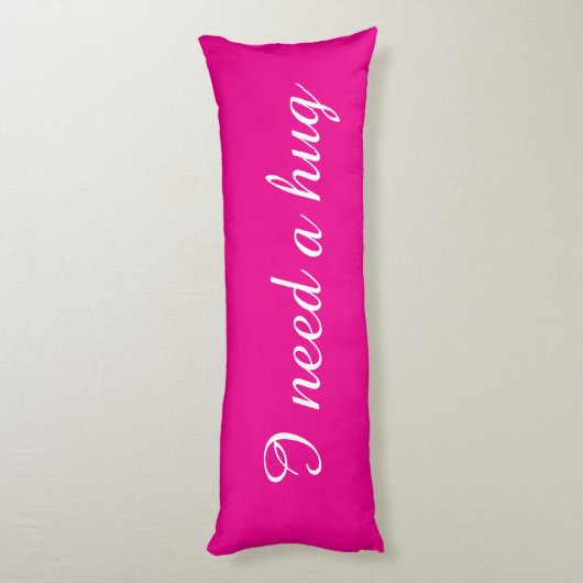 Coussins Longs Pink body pillow with custom text | I need a hug (Dos (Vertical))