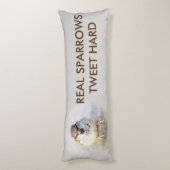 Coussins Longs Real Sparrows Tweet Dur drôle personnalisable (Dos (Vertical))