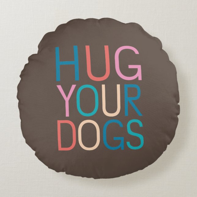 Coussins Ronds Accrochez vos chiens (Devant)