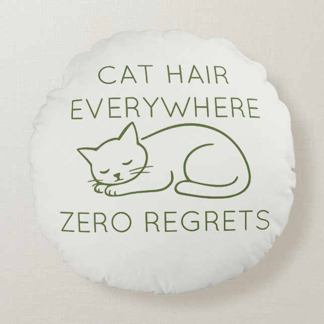 Coussins Ronds Cat hair everywhere zero regrets (Devant)