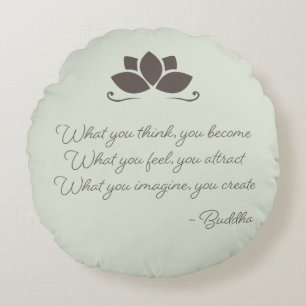 Coussins Ronds Ce que vous pensez, vous devenez Bouddha
