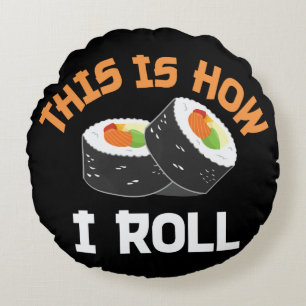 Coussins Ronds C'Est Comme Ça Que Je Roule - Sushi Drôle