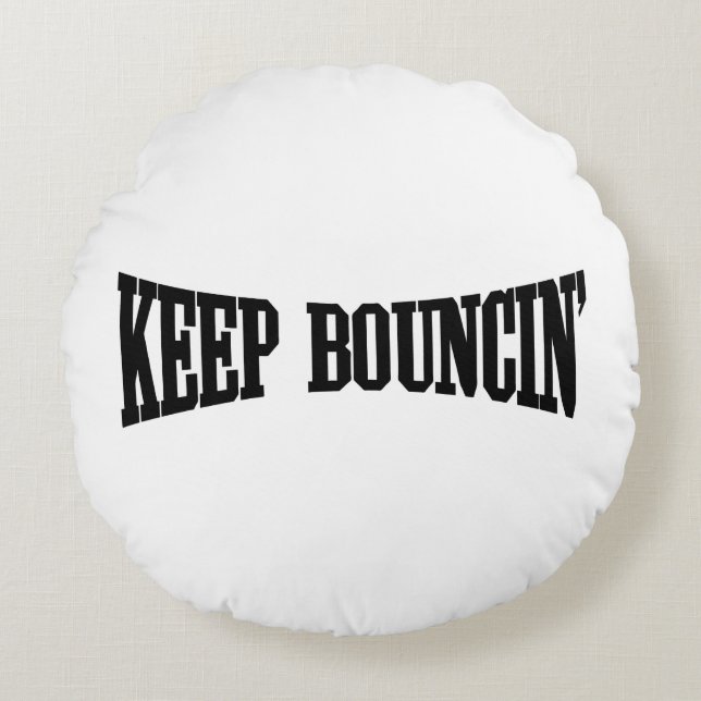 Coussins Ronds Continuez à rebondir. (Devant)