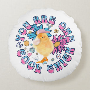 Coussins Ronds Cute Chick - Vous êtes un Cool Chick