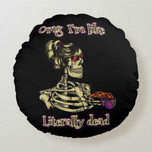Coussins Ronds Drôle Skeleton Boire Je suis littéralement Dead Co