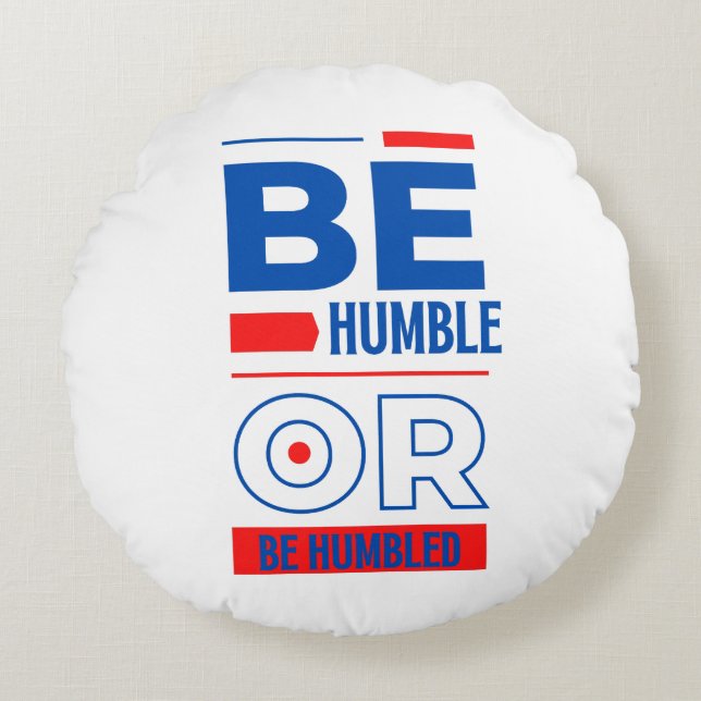 Coussins Ronds Être Humble Ou Être Humble (Devant)