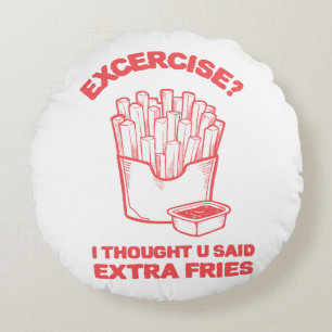 Coussins Ronds Exercice Je pensais que tu avais dit des frites su