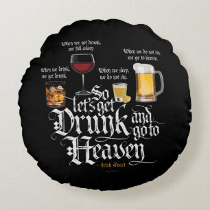Coussins Ronds Get Drunk And Go To Heaven
