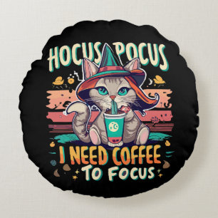 Coussins Ronds Hocus Focus - J'ai besoin de café pour me concentr