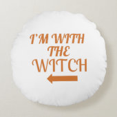 Coussins Ronds I’m With The Witch Pillow (Devant)