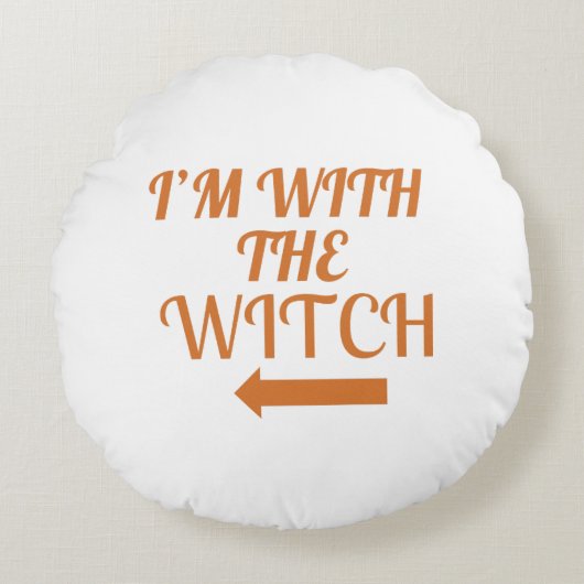 Coussins Ronds I’m With The Witch Pillow (Devant)