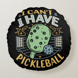 Coussins Ronds Je ne peux pas avoir de pickleball