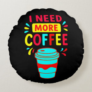 COUSSINS RONDS JE VEUX PLUS DE CAFÉ
