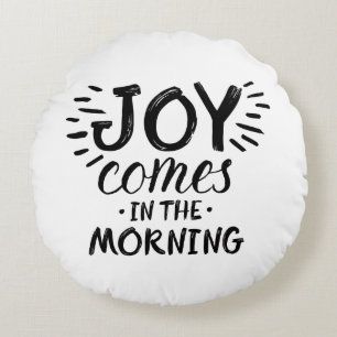 Coussins Ronds Joy in the Morning Citations chrétiennes sur la jo