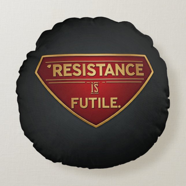 Coussins Ronds La Résistance Est Futile (Devant)