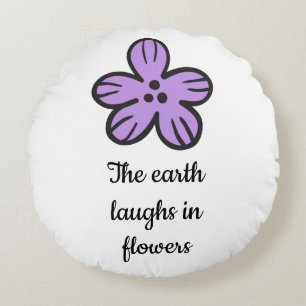 Coussins Ronds La Terre rit en fleurs" Citation florale mignonne