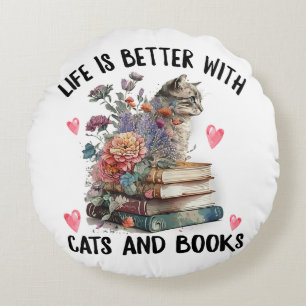 Coussins Ronds La vie est meilleure avec les chats et les livres 
