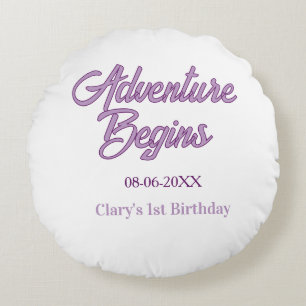 Coussins Ronds L'aventure commence 1er anniversaire nom date simp