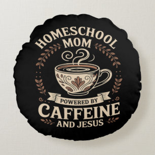 Coussins Ronds Maman école à la maison alimentée par la caféine e