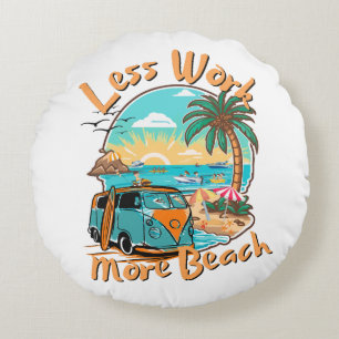 Coussins Ronds Moins de travail Plus de plage