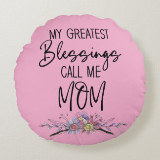 Coussins Ronds My Greatest Blessings Call Me Mom