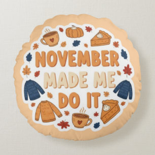 Coussins Ronds November m'a fait faire ça - Drôle de design d'aut