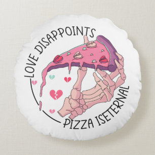 Coussins Ronds Pizza, l'amour déçoit, Pizza est éternel Throw Pi