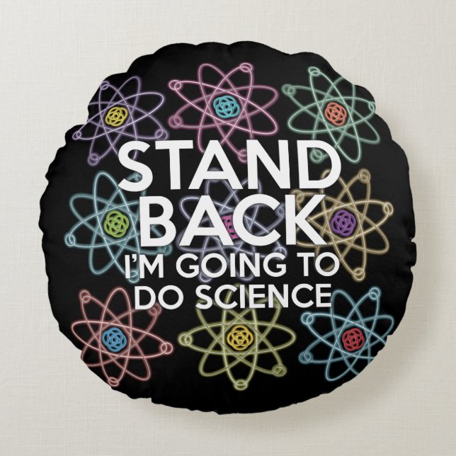 COUSSINS RONDS RESTEZ EN ARRIÈRE JE VAIS FAIRE DE LA SCIENCE (Devant)