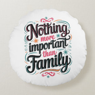 Coussins Ronds Rien De Plus Important Que La Famille