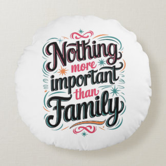 Coussins Ronds Rien De Plus Important Que La Famille