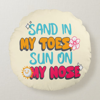 Coussins Ronds Sable dans mes orteils, soleil sur mon nez