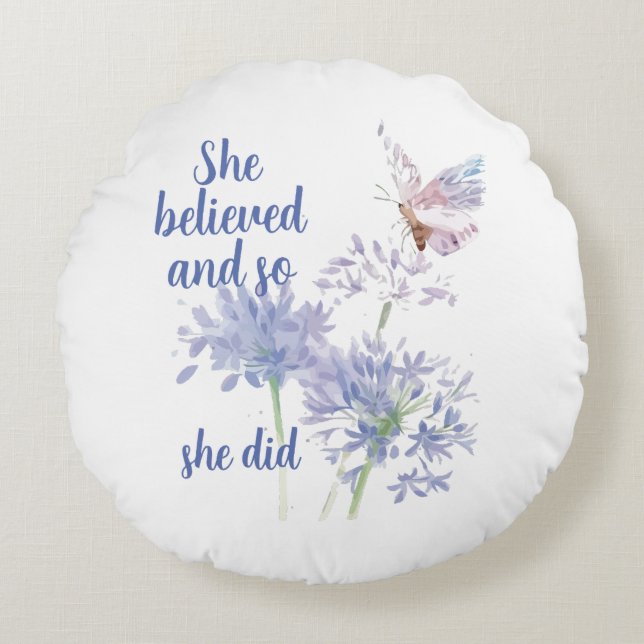 Coussins Ronds She believed and so Motivational Quote Butterfly (Devant)