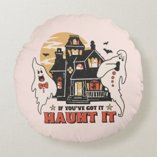 Coussins Ronds Si Vous L'Avez, Haunt It