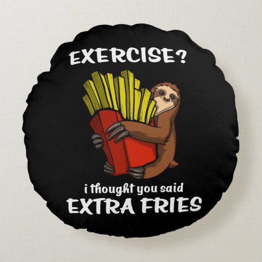 Coussins Ronds Sloth Exercise Je Pensais Que Vous Avez Dit Extra (Devant)