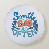 Coussins Ronds Smile Big Laugh Souvent : Message réconfortant (Dos)