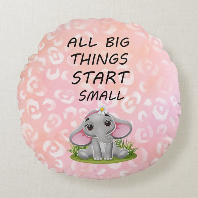 Coussins Ronds Toutes les grandes choses commencent petites (Devant)