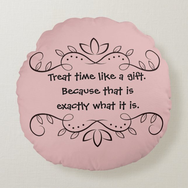 Coussins Ronds Traiter le temps comme un cadeau (Devant)