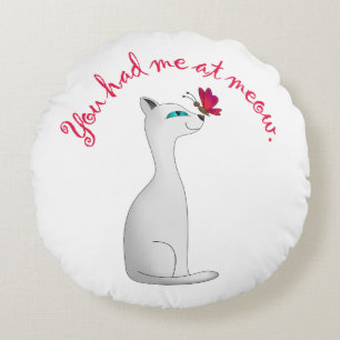 Coussins Ronds Tu m'as eu à Meow   AMOUREUX DES CHATS