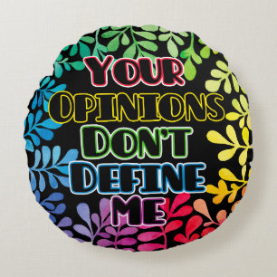 Coussins Ronds Vos opinions ne me définissent pas