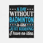 Couverture Polaire A Day Without Badminton Funny Badminton (Devant)