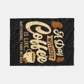 Couverture Polaire A Day Without Coffee Is Like - Coffee Lover Caffei (Devant (Horizontal))