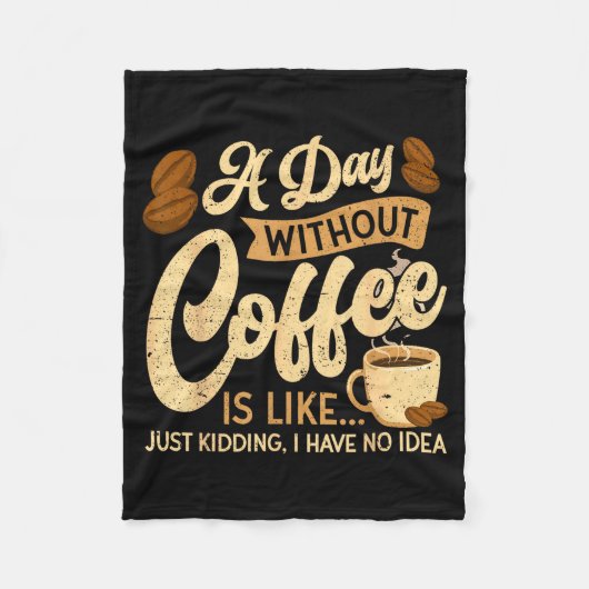 Couverture Polaire A Day Without Coffee Is Like - Coffee Lover Caffei (Devant)