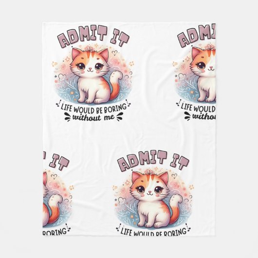 Couverture Polaire Admit It Life Would Be Boring Funny Cat Lover Gift (Devant)
