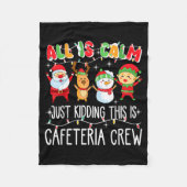 Couverture Polaire All Is Calm Just Kidding This Is Cafeteria Crew Xm (Devant)