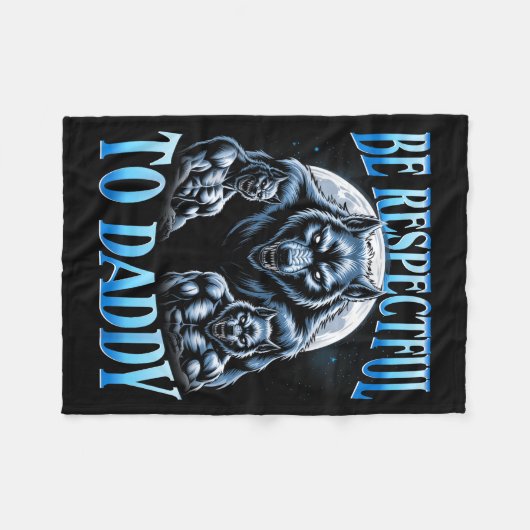 Couverture Polaire Alpha Wolf Be Respectful To Daddy Funny Meme Cring (Devant (Horizontal))