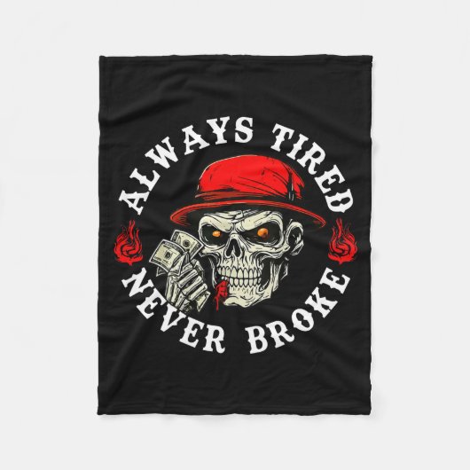 Couverture Polaire Always Tired Never Broke Funny Skull (on Back) (Devant)