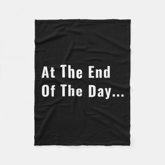 Couverture Polaire At The End Of The Day Trendy Saying For What S (Devant)